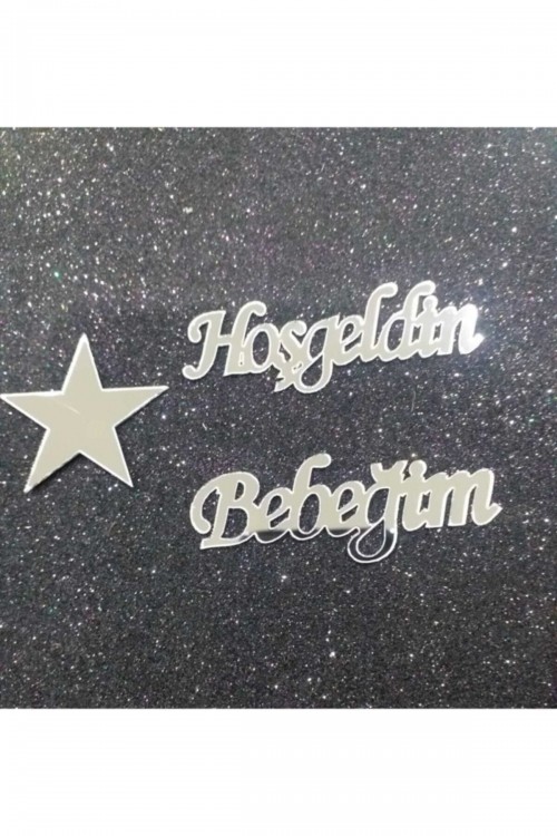 Pleksi Yıldız Ve Hoşgeldin Bebeğim Yazı